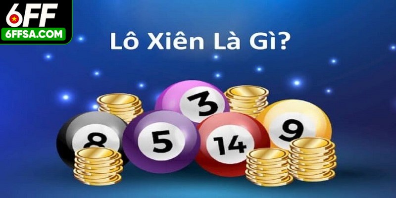 Lô xiên mang lại cơ hội tuyệt vời để thử vận may, trúng độc đắc